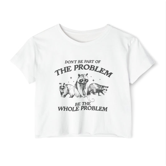 Be the Whole Problem